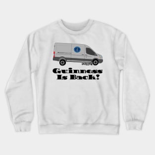 Guinness Is Back! Crewneck Sweatshirt